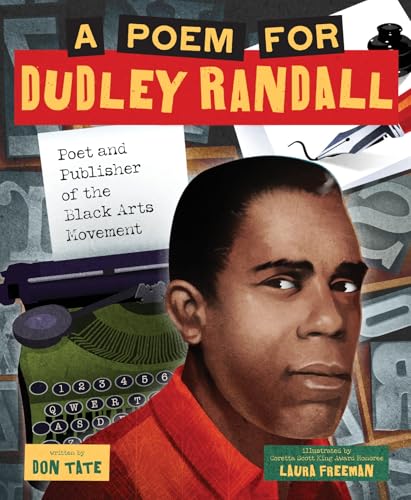 A Poem for Dudley Randall: Poet and Publisher of the Black Arts Movement (A Picture Book Biography)