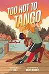 Too Hot to Tango:...