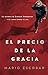 El precio de la gracia: La historia de Dietrich Bonhoeffer y su lucha contra el mal (Spanish Edition)
