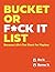 Bucket or F*ck It: A Guided...