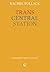 Trans Central Station by Rachel Pollack