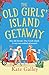 The Old Girls' Island Getaway (Old Girls #3)