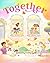 Together: A Picture Book