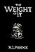 The Weight of It