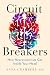 Circuit Breakers: How Neuro...
