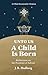 Unto Us a Child Is Born: Reflections on the Promises of Advent