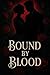 Bound by Blood: A Dark Mafi...