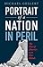 Portrait of a Nation In Peril