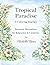 Tropical Paradise: A Colori...