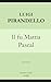 Il fu Mattia Pascal (Annotato) (Italian Edition)