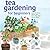 Tea Gardening for Beginners...