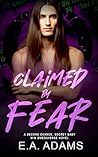 Claimed by Fear: ...