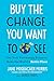 Buy the Change You Want to ...