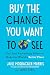 Buy the Change You Want to See by Jane Mosbacher Morris
