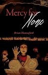 Mercy for None by Brian K Hannaford Mercy for None by Brian K Hannaford