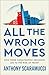 All the Wrong Moves: How Th...