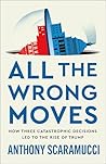 All the Wrong Moves by Anthony Scaramucci