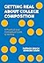 Getting Real About College Composition: A Practical and Conceptual Guide to Writing
