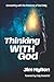Thinking With God: Connecti...