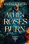When Roses Burn by Brenda K. Davies