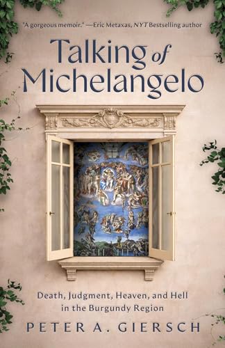 Talking of Michelangelo: Death, Judgment, Heaven, and Hell in the Burgundy Region (Paperback)