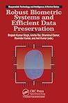 Robust Biometric Systems and Efficient Data Preservation (Responsible Technology and Intelligence)