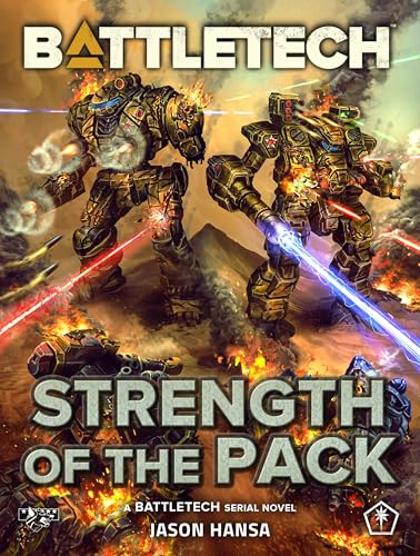 BattleTech: Strength of the Pack: (A BattleTech Serial Novel)