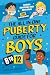 The All In One Puberty Guide For Boys 8-12 by Brave You Publishing