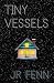 Tiny Vessels
