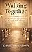 Walking Together by Christopher Doty