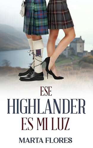 Ese Highlander es mi luz (Spanish Edition)