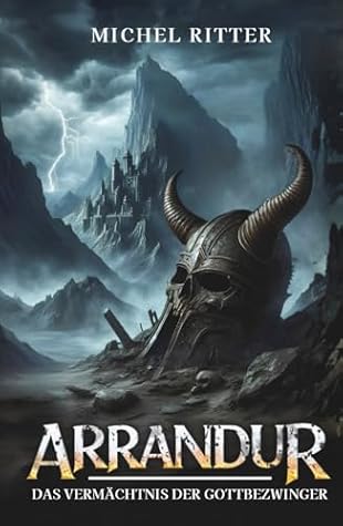 ARRANDUR: Das Vermächtnis der Gottbezwinger (Buch 3 der epischen Mittelalter-Fantasy-Saga) (German Edition)