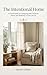 The Intentional Home: A Fra...