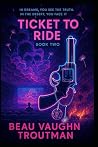 Ticket To Ride: Book Two Ticket To Ride: Book Two