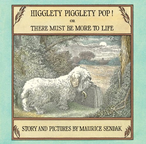 Higglety Pigglety Pop! or There Must Be More to Life (Hardcover)