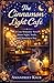 The Cinnamon Light Café : A Cozy Romantic Novel About Night, Truth, and Choosing to Stay (The Cinnamon Light Café Series Book 1)