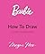 Barbie: How To Draw
