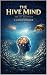 The Hive Mind: Age of Aquar...