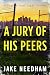 A JURY OF HIS PEERS by Jake Needham A JURY OF HIS PEERS by Jake Needham