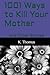 1001 Ways to Kill Your Moth...
