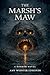 The Marsh's Maw