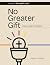 No Greater Gift by Gregory P. Steffine