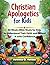 Christian Apologetics for K...