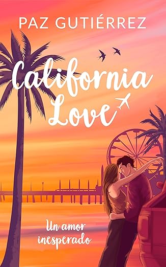 California Love: Un amor inesperado (novela romántica contemporánea) (Spanish Edition)