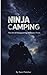 Ninja Camping: The Art of D...