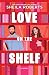 Love on the Shelf: A Witty Enemies to Lovers Rom Com about a Bookseller and Radio Host