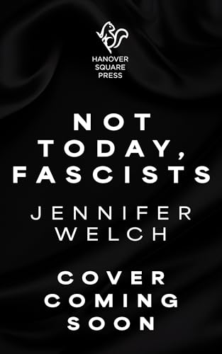 Not Today, Fascists: The Lies That Got Us Here, and the Truths That Will Reunite Us (Kindle Edition)