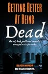 Getting Better at Being Dead by Diam Consta Getting Better at Being Dead by Diam Consta