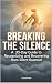 BREAKING THE SILENCE The su...