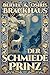 Der Schmiedeprinz: Ein roma...